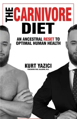 Die Fleischfresser-Diät: Eine Umstellung auf die ursprüngliche Ernährung für eine optimale menschliche Gesundheit - The Carnivore Diet: An Ancestral Reset to Optimal Human Health