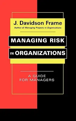 Risikomanagement in Organisationen: Ein Leitfaden für Manager - Managing Risk in Organizations: A Guide for Managers