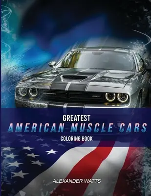 Greatest American Muscle Car-Malbuch - Moderne Ausgabe: Muscle Cars-Malbuch für Erwachsene und Kinder - stundenlanger Malspaß! - Greatest American Muscle Car Coloring Book - Modern Edition: Muscle cars coloring book for adults and kids - hours of coloring fun!