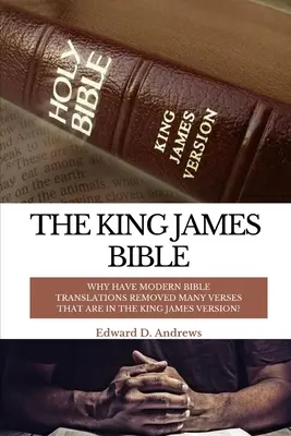 Die King James Bibel: Warum haben moderne Bibelübersetzungen viele Verse aus der King James Version entfernt? - The King James Bible: Why Have Modern Bible Translations Removed Many Verses That Are In the King James Version?