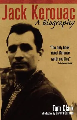 Jack Kerouac: Eine Biographie - Jack Kerouac: A Biography