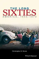 Die langen Sechziger: Amerika, 1955 - 1973 - The Long Sixties: America, 1955 - 1973