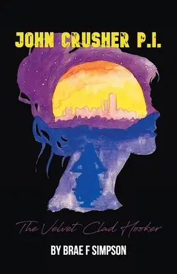 John Crusher P.I.: Die mit Samt gekleidete Nutte - John Crusher P.I.: The Velvet Clad Hooker