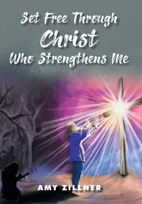 Befreit durch Christus, der mich stärkt - Set Free Through Christ Who Strengthens Me