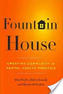 Fountain House: Gemeinschaft in der psychiatrischen Praxis schaffen - Fountain House: Creating Community in Mental Health Practice