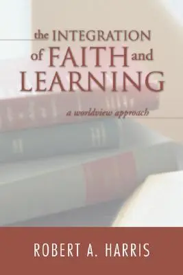 Die Integration von Glaube und Lernen - The Integration of Faith and Learning