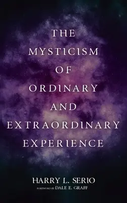 Die Mystik des Gewöhnlichen und des Außergewöhnlichen - The Mysticism of Ordinary and Extraordinary Experience