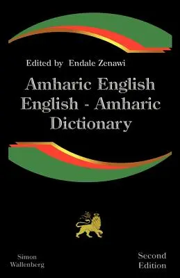 Amharisch Englisch, Englisch Amharisch Wörterbuch: Ein modernes Wörterbuch der amharischen Sprache - Amharic English, English Amharic Dictionary: A Modern Dictionary of the Amharic Language