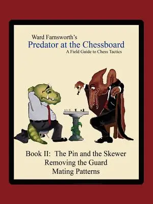 Das Raubtier am Schachbrett: Ein Leitfaden zur Schachtaktik (Buch II) - Predator at the Chessboard: A Field Guide to Chess Tactics (Book II)