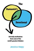 The Humanist's Devotional: 366 tägliche Meditationen von einigen der größten Denker der Welt - The Humanist's Devotional: 366 Daily Meditations from Some of the World's Greatest Thinkers