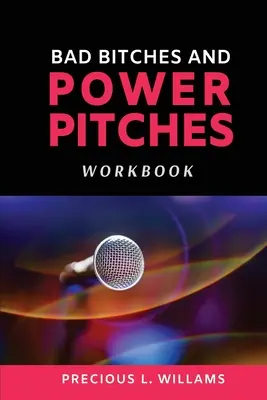 Bad Bitches und Power Pitches Arbeitsbuch - Bad Bitches and Power Pitches Workbook