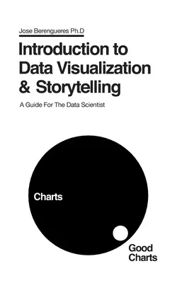 Einführung in Datenvisualisierung und Storytelling: Ein Leitfaden für den Datenwissenschaftler - Introduction to Data Visualization & Storytelling: A Guide For The Data Scientist