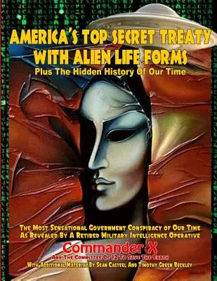 Amerikas streng geheimes Abkommen mit außerirdischen Lebensformen: Und die verborgene Geschichte unserer Zeit - America's Top Secret Treaty With Alien Life Forms: Plus The Hidden History Of Our Time