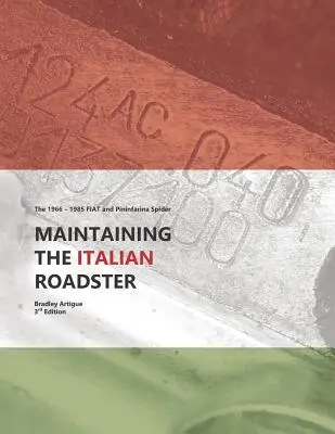 Die Pflege des italienischen Roadsters: Der FIAT und Pininfarina 124 Spider von 1966 bis 1985 (schwarz-weiße Version) - Maintaining the Italian Roadster: The 1966 - 1985 FIAT and Pininfarina 124 Spider (Black and White Version)