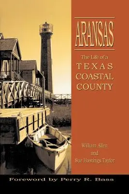 Aransas: Das Leben in einem texanischen Küstenbezirk - Aransas: Life of a Texas Coastal County