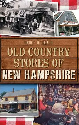 Alte Bauernläden in New Hampshire - Old Country Stores of New Hampshire