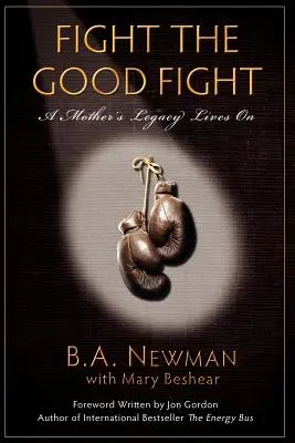 Fight the Good Fight: Das Erbe einer Mutter lebt weiter - Fight the Good Fight: A Mother's Legacy Lives on