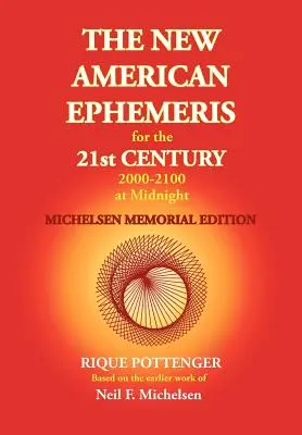 Die Neue Amerikanische Ephemeride für das 21. Jahrhundert 2000-2100 um Mitternacht, Michelsen-Gedenkausgabe - The New American Ephemeris for the 21st Century 2000-2100 at Midnight, Michelsen Memorial Edition