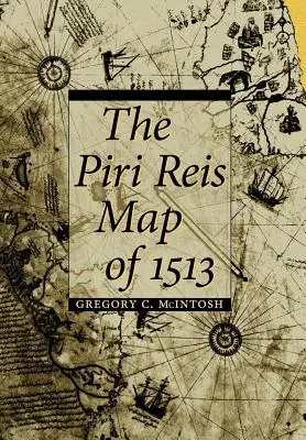 Die Piri Reis Karte von 1513 - The Piri Reis Map of 1513