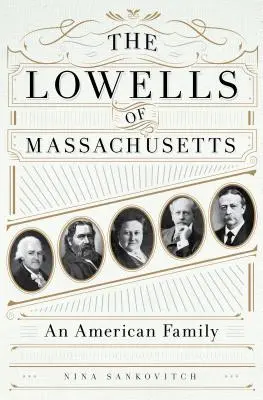 Die Lowells aus Massachusetts: Eine amerikanische Familie - The Lowells of Massachusetts: An American Family