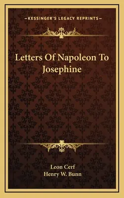 Briefe von Napoleon an Josephine - Letters of Napoleon to Josephine