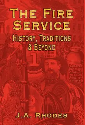Die Feuerwehr: Geschichte, Traditionen und mehr - The Fire Service: History, Traditions & Beyond