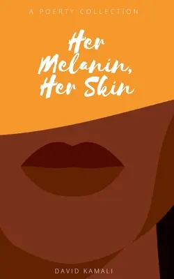 Ihr Melanin, ihre Haut - Her Melanin, Her Skin