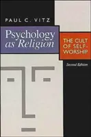 Psychologie als Religion: Der Kult der Selbstanbetung - Psychology as Religion: The Cult of Self-Worship