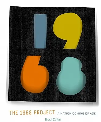 Das Projekt 1968: Eine erwachsen werdende Nation - The 1968 Project: A Nation Coming of Age