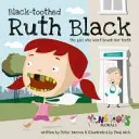 Ruth Black Toothed Black: Das Mädchen, das sich nicht die Zähne putzen will - Black Toothed Ruth Black: The Girl Who Won't Brush Her Teeth