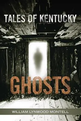 Geschichten von Kentucky-Gespenstern - Tales of Kentucky Ghosts