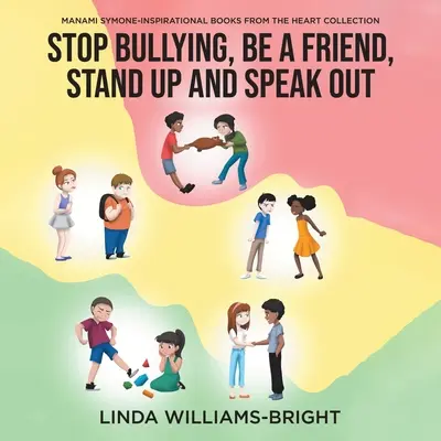 Manami Symone - Inspirierende Bücher aus der Herzenssammlung: Hör auf zu mobben, sei ein Freund, steh auf und sprich dich aus - Manami Symone - Inspirational Books from the Heart Collection: Stop Bullying, Be a Friend, Stand up and Speak Out