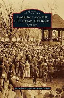 Lawrence und der Brot-und-Rosen-Streik von 1912 - Lawrence and the 1912 Bread and Roses Strike