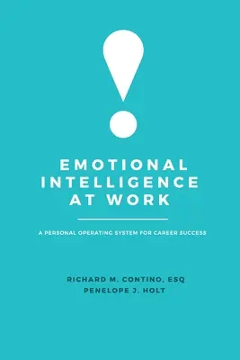 Emotionale Intelligenz am Arbeitsplatz: Ein persönliches Betriebssystem für beruflichen Erfolg - Emotional Intelligence at Work: A Personal Operating System for Career Success