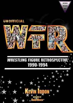 Inoffizielle Retrospektive der Wrestling-Figuren 1990-1994 - Unofficial Wrestling Figure Retrospective 1990-1994