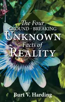 Die vier bahnbrechenden unbekannten Tatsachen der Wirklichkeit - The Four Ground-Breaking Unknown Facts of Reality