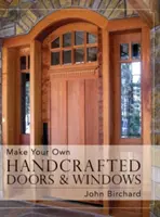 Handgefertigte Türen und Fenster selbst herstellen - Make Your Own Handcrafted Doors & Windows