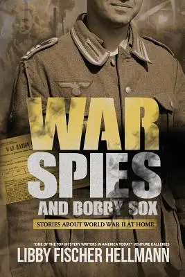 Krieg, Spione und Bobby Sox: Geschichten über den Zweiten Weltkrieg zu Hause - War, Spies, and Bobby Sox: Stories About World War Two At Home