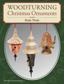 Drechseln von Weihnachtsornamenten mit Dale L. Nish - Woodturning Christmas Ornaments with Dale L. Nish