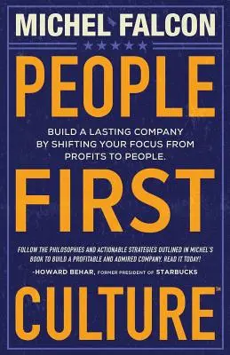 People-First Culture: : Bauen Sie ein dauerhaftes Unternehmen auf, indem Sie Ihren Fokus von Profiten auf Menschen verlagern - People-First Culture: : Build a Lasting Company By Shifting Your Focus From Profits to People