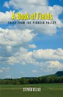 Ein Buch der Felder: Erzählungen aus dem Pioneer Valley - A Book of Fields: Tales from the Pioneer Valley