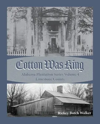 Baumwolle war König Limestone County, Alabama - Cotton Was King Limestone County, Alabama