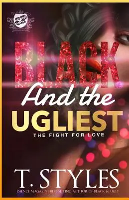 Black And The Ugliest: Der Kampf um die Liebe (Der Kartellverlag präsentiert) - Black And The Ugliest: The Fight For Love (The Cartel Publications Presents)