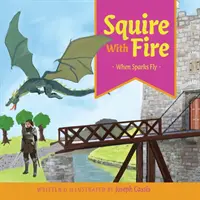 Knappe mit Feuer: Wenn die Funken fliegen - Squire With Fire: When Sparks Fly