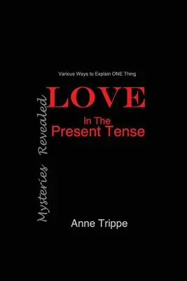 LIEBE im Präsens: Enthüllte Geheimnisse - LOVE in the Present Tense: Mysteries Revealed