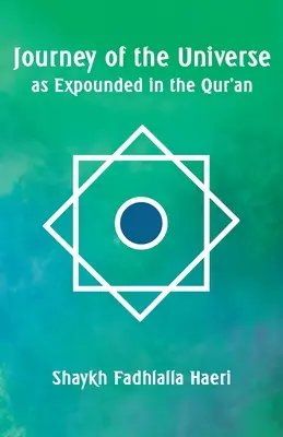 Die Reise des Universums, wie sie im Qur'an dargelegt wird - Journey of the Universe as Expounded in the Qur'an