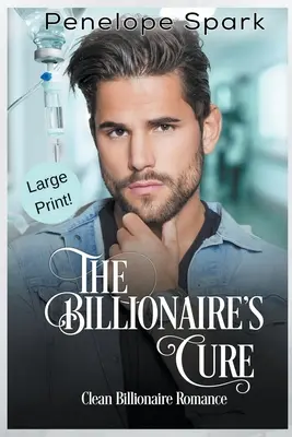 The Billionaire's Cure (Großdruck) - The Billionaire's Cure (Large Print)