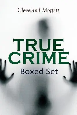 TRUE CRIME Boxed Set: Detektivfälle aus den Archiven von Pinkerton (einschließlich Die geheimnisvolle Karte und ihre Fortsetzung) - TRUE CRIME Boxed Set: Detective Cases from the Archives of Pinkerton (Including The Mysterious Card & Its Sequel)