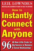 Wie Sie sofort mit jedem in Kontakt kommen: 96 brandneue kleine Tricks für große Erfolge in Beziehungen - How to Instantly Connect with Anyone: 96 All-New Little Tricks for Big Success in Relationships