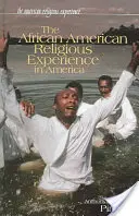 Die religiöse Erfahrung der Afroamerikaner in Amerika - The African American Religious Experience in America